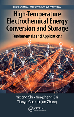 Full Download High-Temperature Electrochemical Energy Conversion and Storage: Fundamentals and Applications - Yixiang Shi | PDF